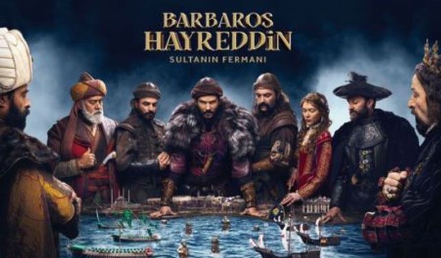 Barbaros Hayreddin - Sultanın Fermanı'nın kalemi değişti!  