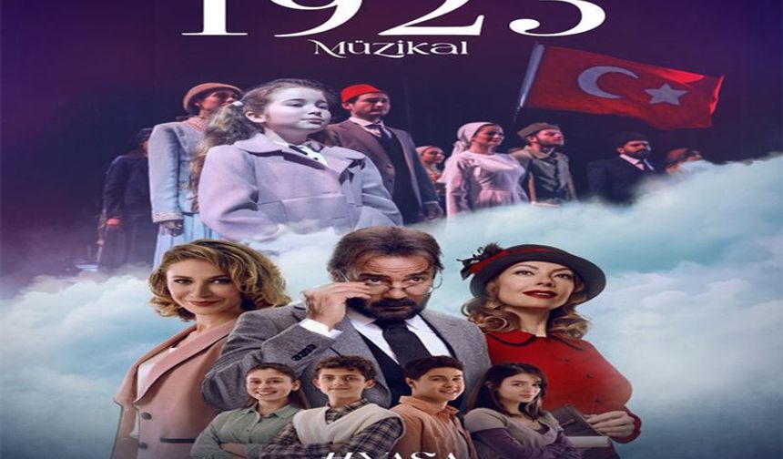 “1923 Müzikali”, İstanbul Zorlu PSM’de seyirciyle buluşacak!
